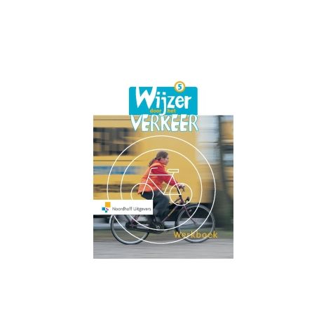 Afbeelding van Wijzer door het verkeer 1e ed : Groep 5 : Werkboek Afbeelding van Wijzer door het verkeer 1e ed : Groep 5 : Werkboek