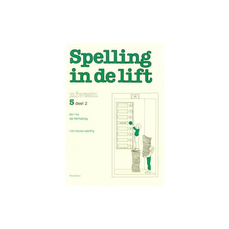 Afbeelding van Spelling in de lift : Niveau 5 deel 2 : Werkboek Afbeelding van Spelling in de lift : Niveau 5 deel 2 : Werkboek