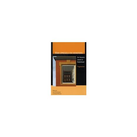 Afbeelding van Van spiegels en vensters : de literaire canon in Nederland : Tekstbundel Afbeelding van Van spiegels en vensters : de literaire canon in Nederland : Tekstbundel