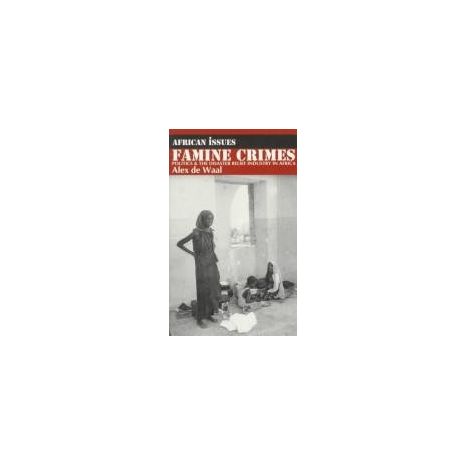 Afbeelding van Famine crimes politics and the disaster relief industry in Africa