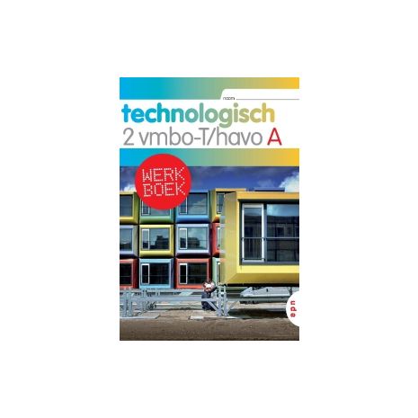 Afbeelding van Technologisch 4e ed : 2 vmbo-t/havo A : Werkboek Afbeelding van Technologisch 4e ed : 2 vmbo-t/havo A : Werkboek