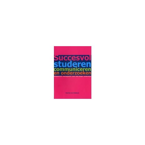 Afbeelding van Succesvol studeren, communiceren en onderzoeken Afbeelding van Succesvol studeren, communiceren en onderzoeken