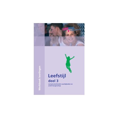 Afbeelding van Leefstijl : 3: Sociaal-emotionele vaardigheden en actief burgerschap : Werkboek Afbeelding van Leefstijl : 3: Sociaal-emotionele vaardigheden en actief burgerschap : Werkboek