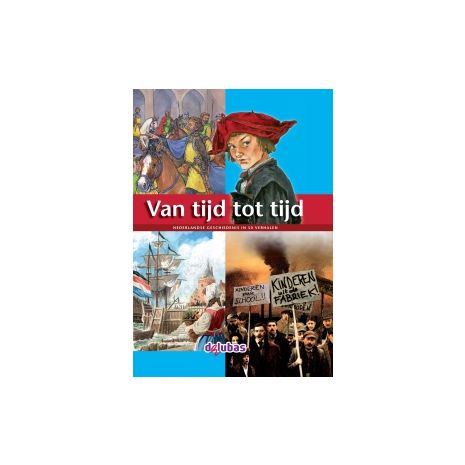 Afbeelding van Van tijd tot tijd : 2 : Nederlandse geschiedenis in 50 verhalen