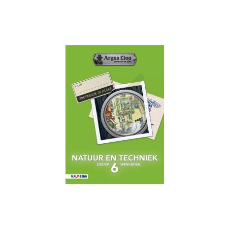 Afbeelding van Argus Clou Natuur en techniek : Groep 6 : Werkboek Afbeelding van Argus Clou Natuur en techniek : Groep 6 : Werkboek