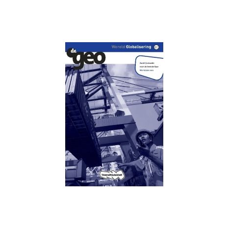 Afbeelding van De geo 4e dr : vwo : Globalisering : Werkboek Afbeelding van De geo 4e dr : vwo : Globalisering : Werkboek