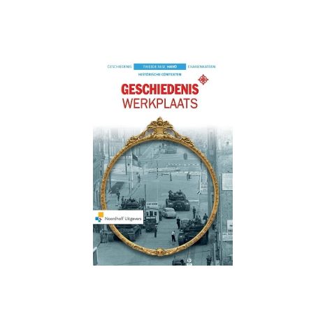 Afbeelding van Geschiedeniswerkplaats 2e ed : 4+5 havo : Historische contexten : Examenkatern Afbeelding van Geschiedeniswerkplaats 2e ed : 4+5 havo : Historische contexten : Examenkatern