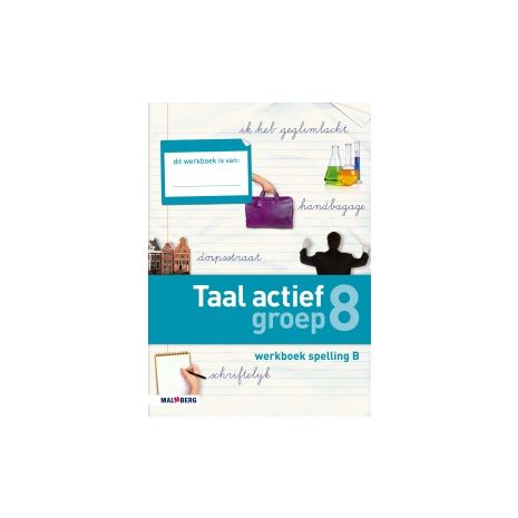 Afbeelding van Taal actief Spelling : Groep 8 B : Werkboek Afbeelding van Taal actief Spelling : Groep 8 B : Werkboek