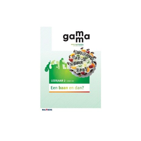 Afbeelding van GaMMa : 2 vmbo-bk : Een baan en dan? Afbeelding van GaMMa : 2 vmbo-bk : Een baan en dan?