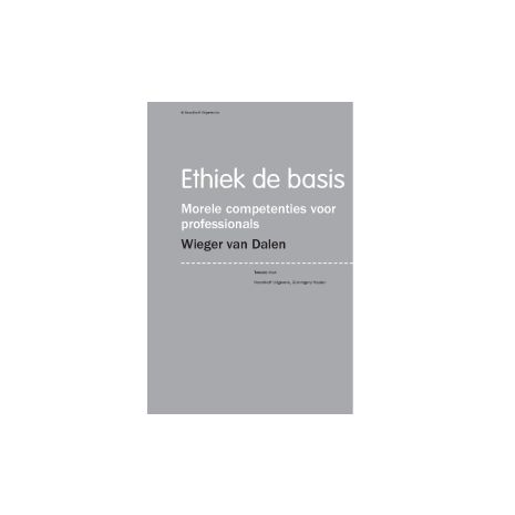 Afbeelding van Ethiek de basis : morele competenties voor professionals