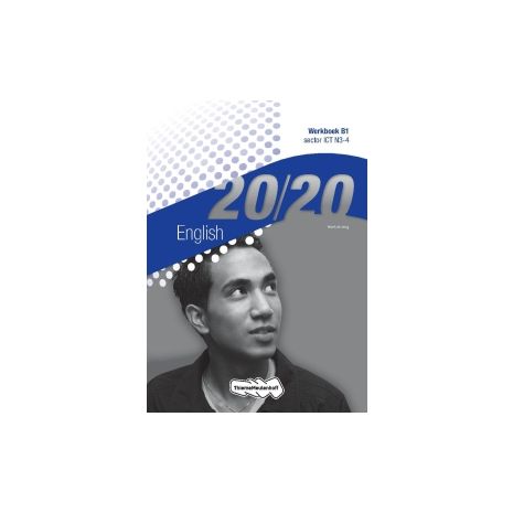 Afbeelding van 20/20 : Sector ICT : Niveau 3+4 B1 : Werkboek Afbeelding van 20/20 : Sector ICT : Niveau 3+4 B1 : Werkboek