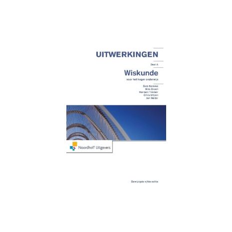 Afbeelding van Wiskunde voor het hoger onderwijs 1e dr : dl A : Uitwerkingen Afbeelding van Wiskunde voor het hoger onderwijs 1e dr : dl A : Uitwerkingen