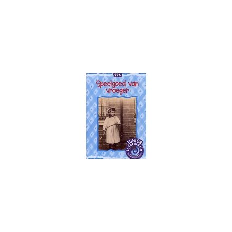 Afbeelding van Speelgoed van vroeger (Junior informatie : 15-296) Afbeelding van Speelgoed van vroeger (Junior informatie : 15-296)