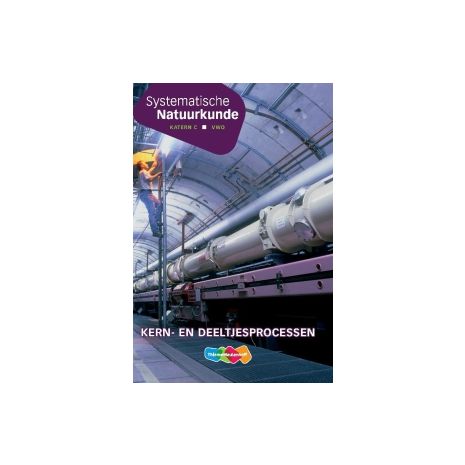 Afbeelding van Systematische natuurkunde 8e dr : vwo : Kern- en deeltjesprocessen : Katern C Afbeelding van Systematische natuurkunde 8e dr : vwo : Kern- en deeltjesprocessen : Katern C