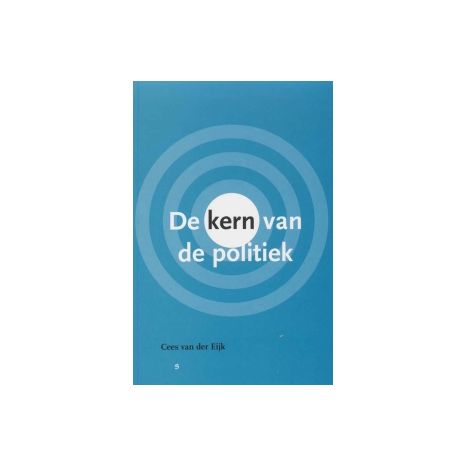 Afbeelding van De kern van de politiek Afbeelding van De kern van de politiek