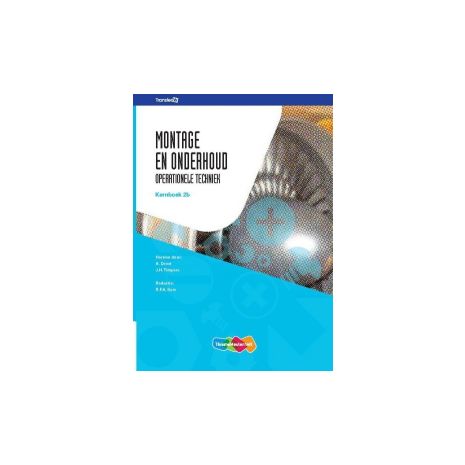 Afbeelding van TransferW : Montage en onderhoud 2b : Operationele techniek : Kernboek Afbeelding van TransferW : Montage en onderhoud 2b : Operationele techniek : Kernboek