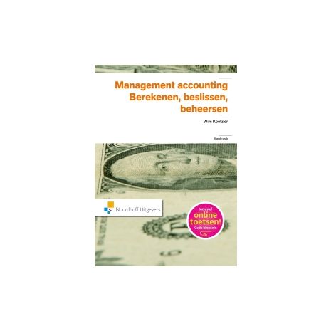 Afbeelding van Management accounting : berekenen, beslissen, beheersen : Theorieboek Afbeelding van Management accounting : berekenen, beslissen, beheersen : Theorieboek