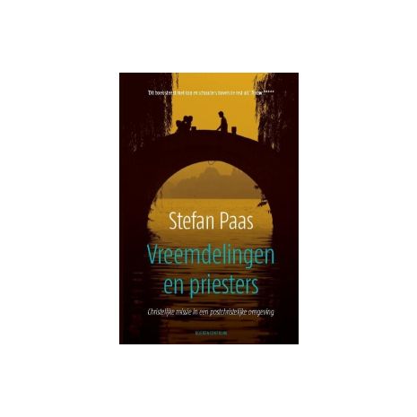 Afbeelding van Vreemdelingen en priesters : christelijke missie in een postchristelijke omgeving Afbeelding van Vreemdelingen en priesters : christelijke missie in een postchristelijke omgeving