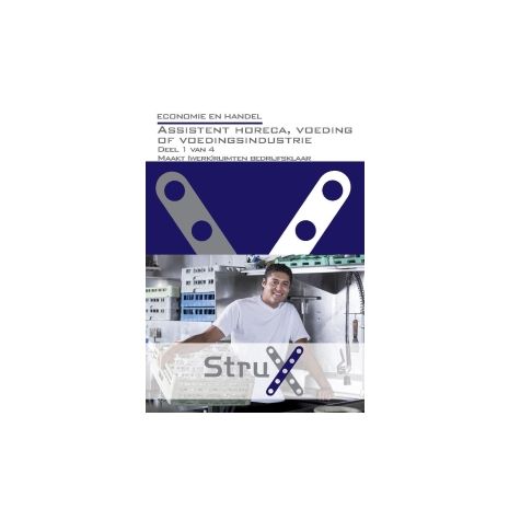 Afbeelding van Strux Economie en handel : Assistent horeca, voeding of voedingsindustrie :  deel 1 van 4