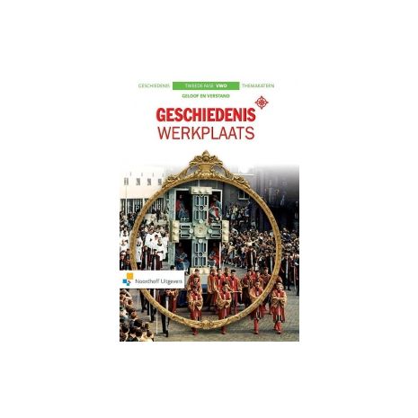 Afbeelding van Geschiedeniswerkplaats 2e ed : 4+5+6 vwo : Geloof en verstand : Themakatern Afbeelding van Geschiedeniswerkplaats 2e ed : 4+5+6 vwo : Geloof en verstand : Themakatern