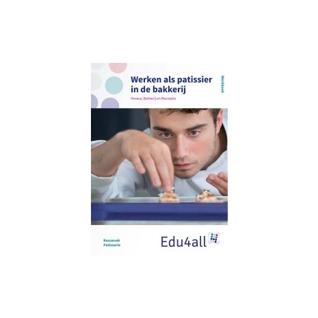 Afbeelding van Edu4all HBR : vmbo : Werken als patissier in de bakkerij : Werkboek Afbeelding van Edu4all HBR : vmbo : Werken als patissier in de bakkerij : Werkboek
