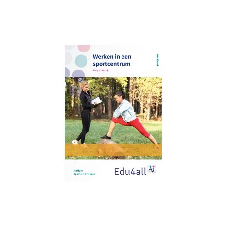 Afbeelding van Edu4all ZW : vmbo : Werken in een sportcentrum : Werkboek