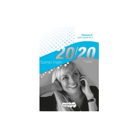 Afbeelding van 20/20 : Sector Handel : Niveau 3+4 B1 : Werkboek Afbeelding van 20/20 : Sector Handel : Niveau 3+4 B1 : Werkboek