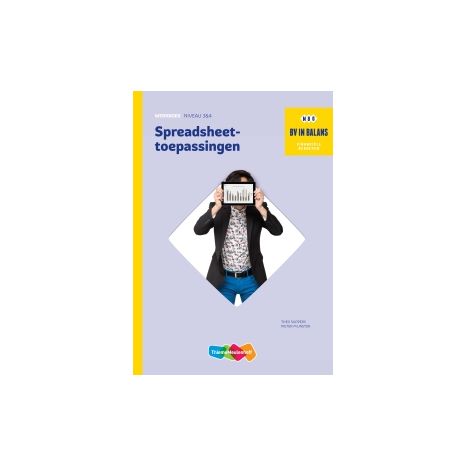 Afbeelding van BV in balans 4e dr : Spreadsheettoepassingen : Werkboek Afbeelding van BV in balans 4e dr : Spreadsheettoepassingen : Werkboek