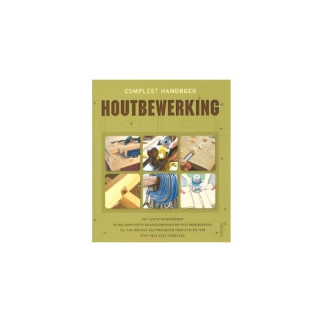 Afbeelding van Compleet handboek houtbewerking Afbeelding van Compleet handboek houtbewerking