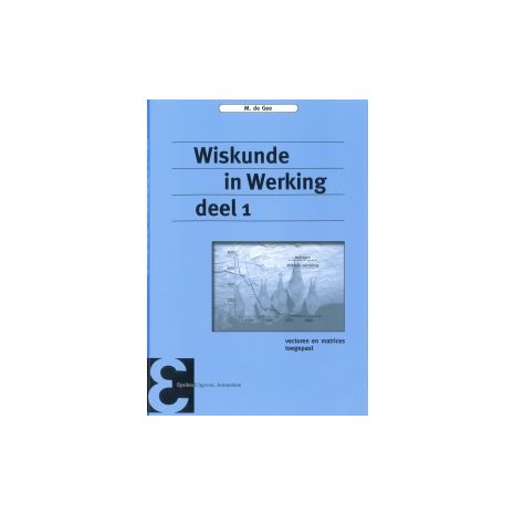 Afbeelding van Wiskunde in werking : Deel 1 : Vectoren en matrices toegepast Afbeelding van Wiskunde in werking : Deel 1 : Vectoren en matrices toegepast