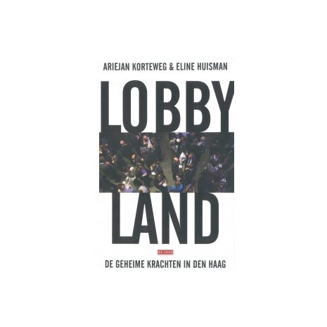 Afbeelding van Lobbyland : de geheime krachten in Den Haag