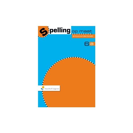 Afbeelding van Spelling op maat : Groep 6 a : Antwoordenboek