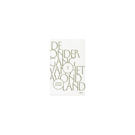 Afbeelding van De ondergang van het avondland : I Gestalte en werkelijkheid Afbeelding van De ondergang van het avondland : I Gestalte en werkelijkheid
