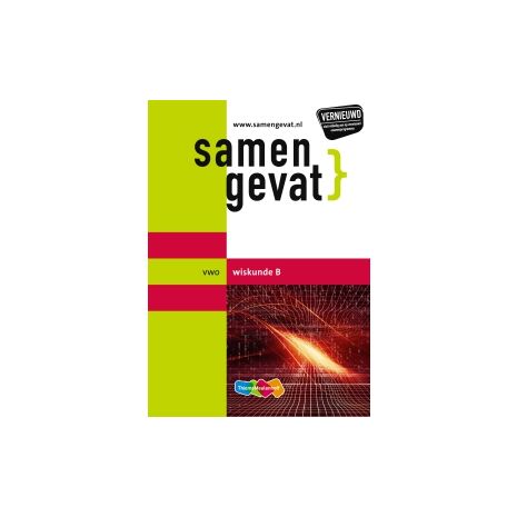 Afbeelding van Samengevat Wiskunde B : vwo Afbeelding van Samengevat Wiskunde B : vwo