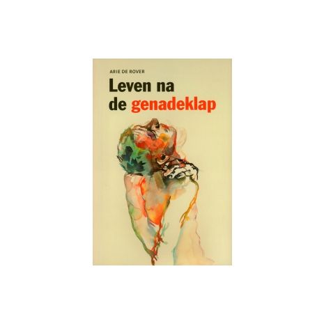Afbeelding van Leven na de genadeklap Afbeelding van Leven na de genadeklap