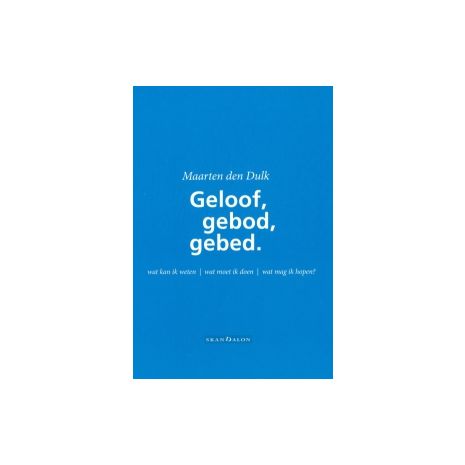 Afbeelding van Geloof, gebod en gebed Afbeelding van Geloof, gebod en gebed