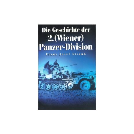 Afbeelding van Die Geschichte der 2. (Wiener) Panzer-Division Afbeelding van Die Geschichte der 2. (Wiener) Panzer-Division