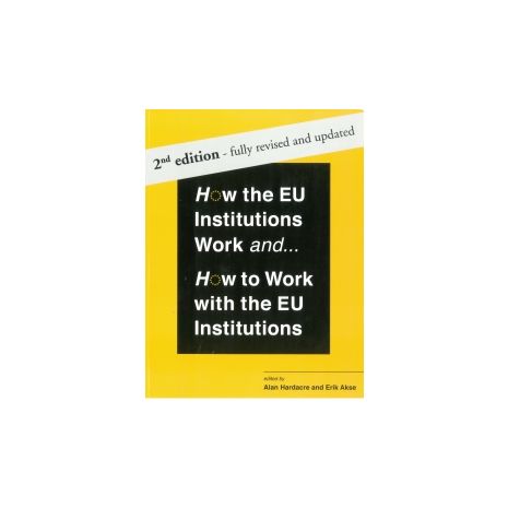 Afbeelding van How the EU institutions work and ... how to work with the EU institutions Afbeelding van How the EU institutions work and ... how to work with the EU institutions