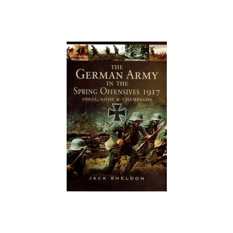 Afbeelding van German Army in the Spring Offensives 1917 Afbeelding van German Army in the Spring Offensives 1917