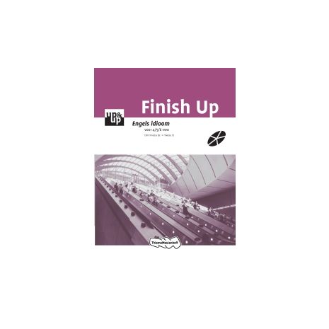 Afbeelding van Up & up : Finish up 3e dr, geheel herz. versie : 4+5+6 vwo : Idioom Afbeelding van Up & up : Finish up 3e dr, geheel herz. versie : 4+5+6 vwo : Idioom