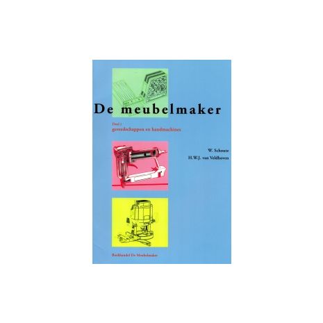 Afbeelding van De meubelmaker : 2 Gereedschappen en handmachines Afbeelding van De meubelmaker : 2 Gereedschappen en handmachines
