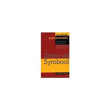 Afbeelding van Ziekte als symbool : handboek psychosomatiek Afbeelding van Ziekte als symbool : handboek psychosomatiek