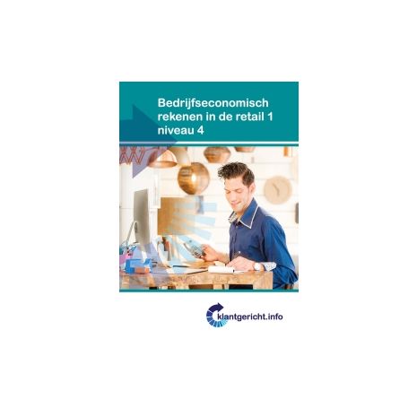 Afbeelding van Klantgericht.info : mbo niveau 4 : Bedrijfseconomisch rekenen in de retail 1 Afbeelding van Klantgericht.info : mbo niveau 4 : Bedrijfseconomisch rekenen in de retail 1