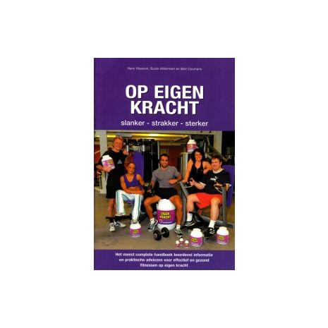 Afbeelding van Op eigen kracht : slanker, strakker, sterker Afbeelding van Op eigen kracht : slanker, strakker, sterker