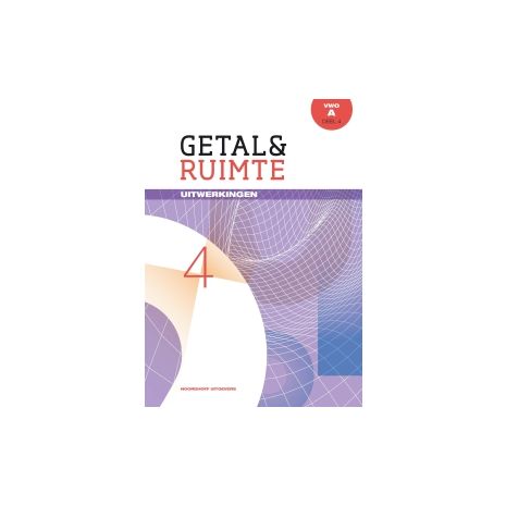 Afbeelding van Getal & ruimte 11e ed : vwo A 4 : Uitwerkingen Afbeelding van Getal & ruimte 11e ed : vwo A 4 : Uitwerkingen