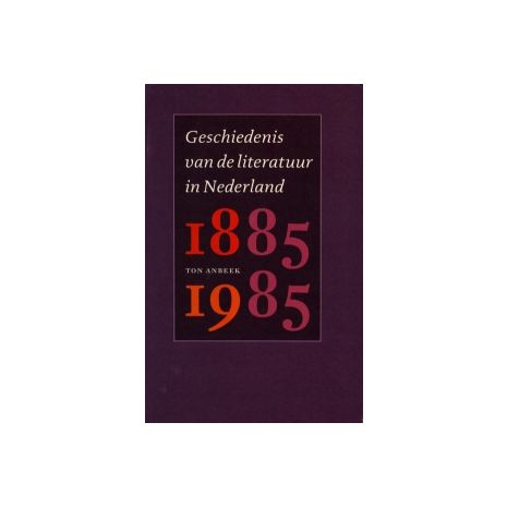 Afbeelding van Geschiedenis van de literatuur in Nederland, 1885-1985