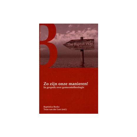 Afbeelding van Zo zijn onze manieren! : in gesprek over gemeentetheologie Afbeelding van Zo zijn onze manieren! : in gesprek over gemeentetheologie