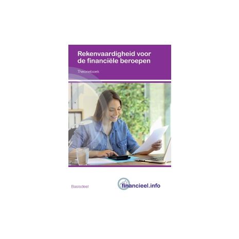 Afbeelding van Financieel.info : Rekenvaardigheid financiële beroepen : Theorieboek en Werkboek Afbeelding van Financieel.info : Rekenvaardigheid financiële beroepen : Theorieboek en Werkboek