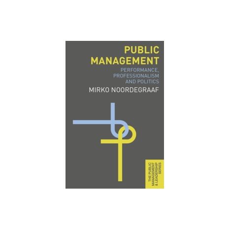 Afbeelding van Public management : performance, professionalism and politics Afbeelding van Public management : performance, professionalism and politics