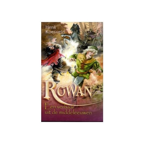 Afbeelding van Rowan : een verhaal uit de middeleeuwen Afbeelding van Rowan : een verhaal uit de middeleeuwen